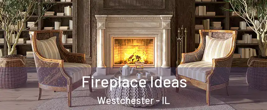  Fireplace Ideas Westchester - IL