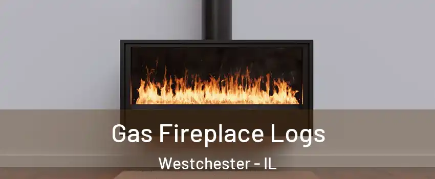  Gas Fireplace Logs Westchester - IL
