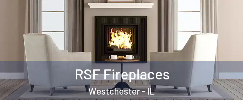  RSF Fireplaces Westchester - IL